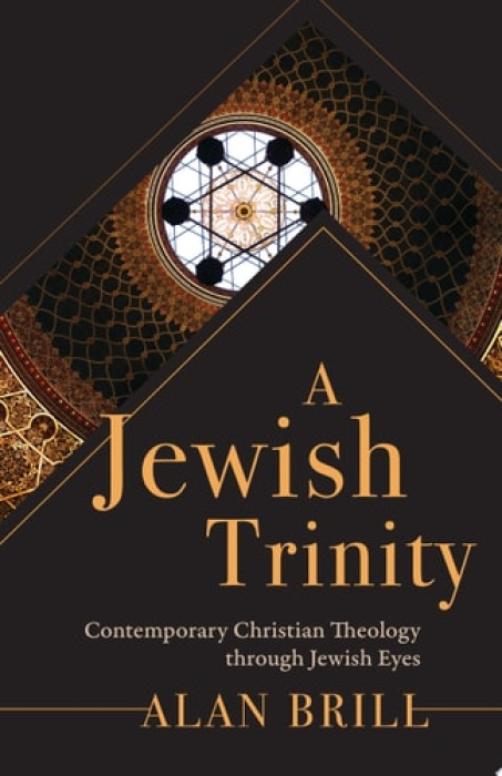 Augsburg Fortress Publishers Jewish Trinity - Brill, Alan