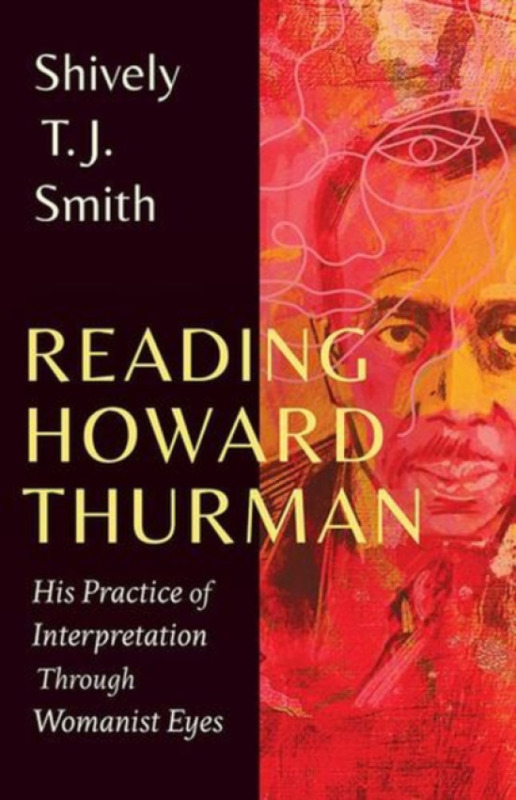 Augsburg Fortress Publishers Reading Howard Thurman - Smith, Shively T. J.