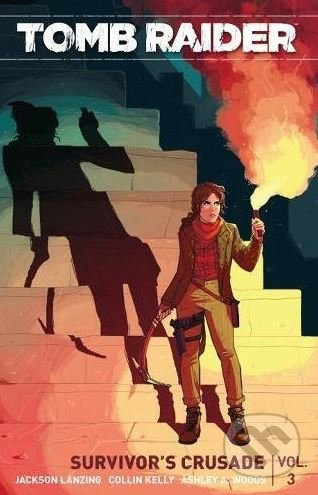 Tomb Raider: Survivor's Crusade (Volume 3) - Crystal Dynamics, Jackson Lanzing a kol. - kniha z kategorie Komiksy