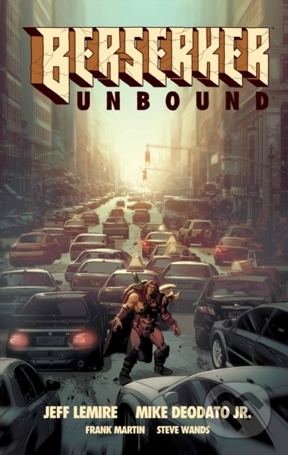 Berserker Unbound 1 - Jeff Lemire, Mike Deodato (ilustrácie), Frank Martin (ilustrácie), Steve Wands (ilustrácie) - kniha z kategorie Komiksy