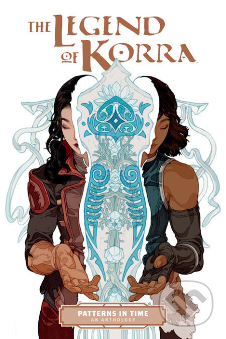 The Legend of Korra: Patterns in Time - Michael Dante DiMartino, Bryan Konietzko, Heather Campbell (ilustrátor), Jayd Ait-Kaci (ilustrátor), Killian…