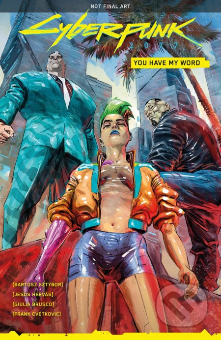 Cyberpunk 2077: You Have My Word - Bartosz Sztybor, Jesus Hervas (Ilustrátor), Giulia Brusco (Ilustrátor) - kniha z kategorie Sci-fi