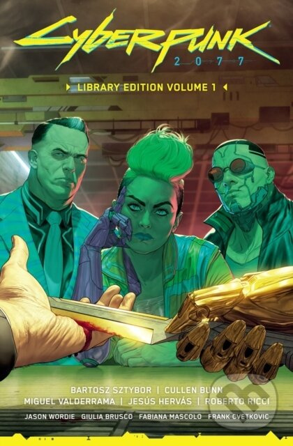Cyberpunk 2077 Library Edition Volume 1 - Bartosz Sztybor, Miguel Valderrama, Cullen Bunn,Cyberpunk 2077 Library Edition Volume 1 - Bartosz Sztybor, M