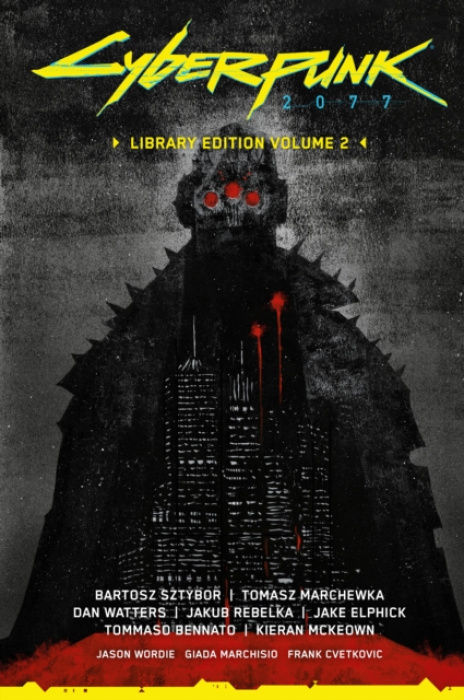 Cyberpunk 2077 Library Edition Volume 2 - Bartosz Sztybor, Tomasz Marchewka, Dan Watters,Cyberpunk 2077 Library Edition Volume 2 - Bartosz Sztybor, To