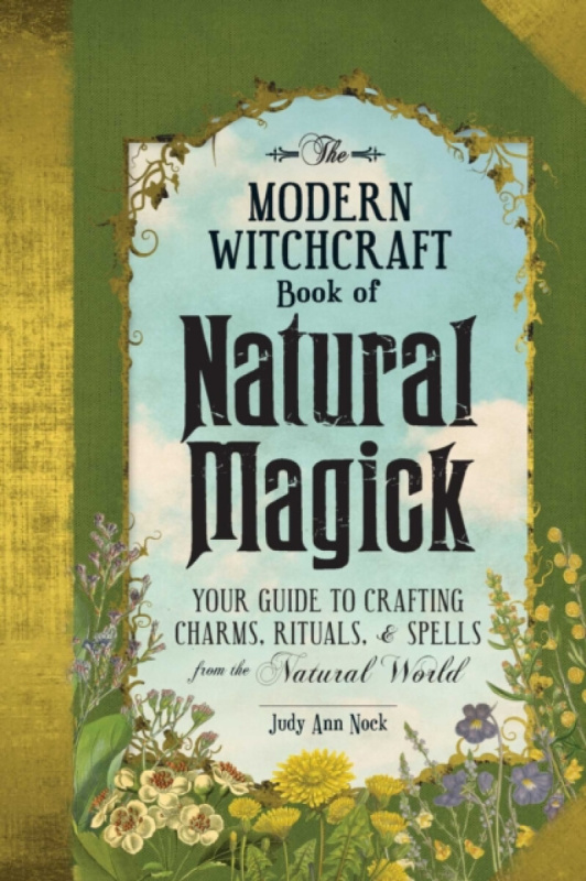 The Modern Witchcraft Book of Natural Magick - Judy Ann Nock