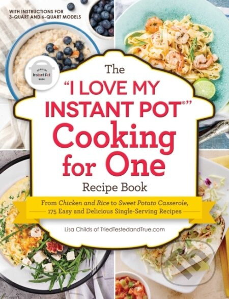The "I Love My Instant Pot(R)" Cooking for One Recipe Book - kniha z kategorie Zdraví a životní styl