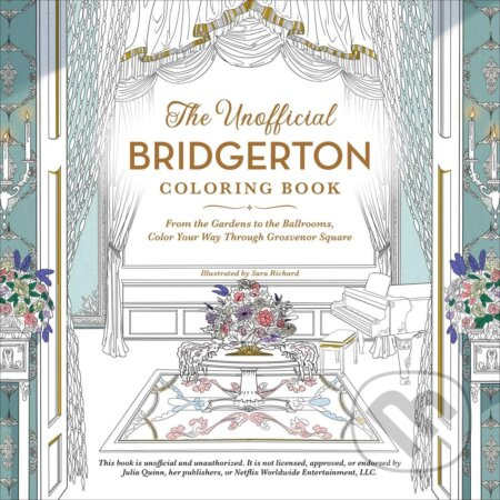 Unofficial Bridgerton Coloring Book (From the Gardens to the Ballrooms, Color Your Way Through Grosvenor Square) - kniha z kategorie Pro dospělé
