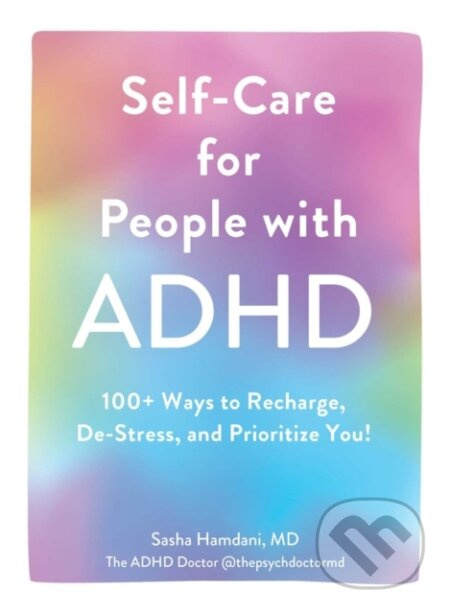 Self-Care for People with ADHD (100+ Ways to Recharge, De-Stress, and Prioritize You!) - kniha z kategorie Psychologie