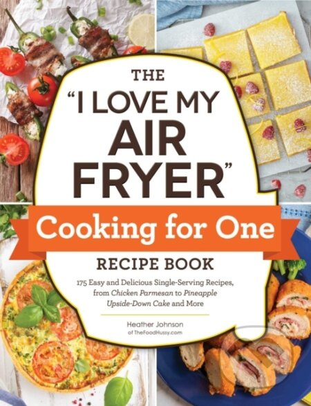The "I Love My Air Fryer" Cooking for One Recipe Book - kniha z kategorie Zdraví a životní styl