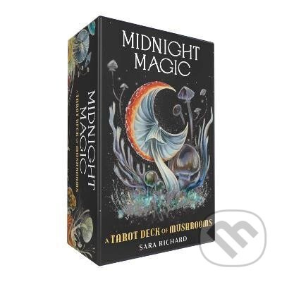 Midnight Magic: A Tarot Deck of Mushrooms - Sara Richard