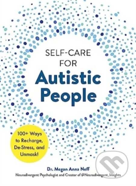 Self-Care for Autistic People (100+ Ways to Recharge, De-Stress, and Unmask!) - kniha z kategorie Zdraví a životní styl