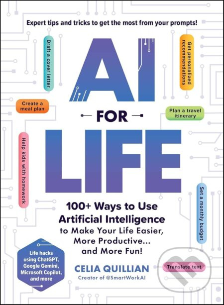 AI for Life (100+ Ways to Use Artificial Intelligence to Make Your Life Easier, More Productive…and More Fun!) - kniha z kategorie Počítače a internet