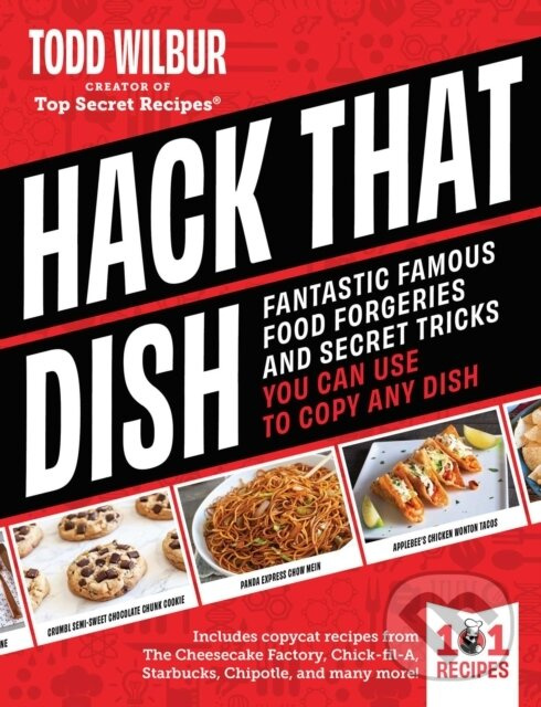 Hack That Dish (Fantastic Famous Food Forgeries and Secret Tricks You Can Use to Copy Any Dish (A Cookbook)) - kniha z kategorie Kuchárky
