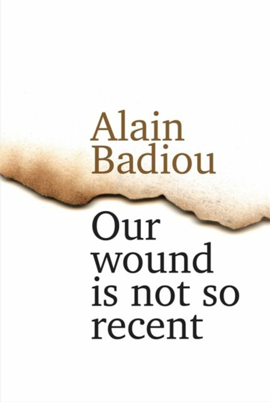 Our Wound is Not So Recent â€“ Thinking the Paris Killings of 13 November - Alain Badiou
