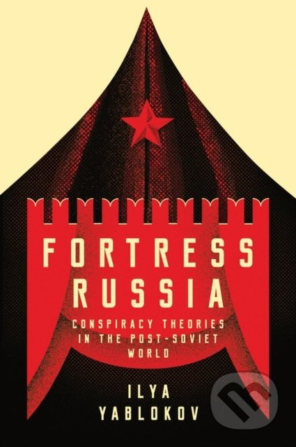 Fortress Russia (Conspiracy Theories in the Post-Soviet World) - kniha z kategorie Studie