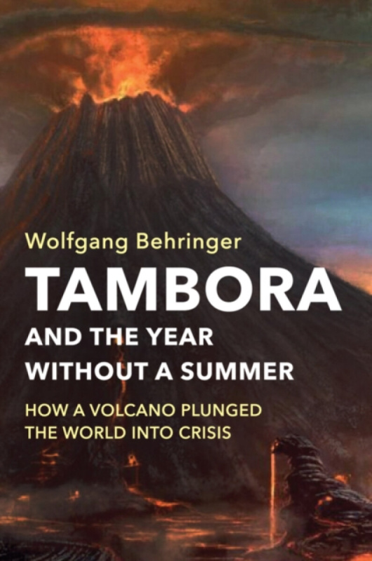 Polity Press Tambora and the Year without a Summer - Behringer, Wolfgang (Saarland University, Germany)