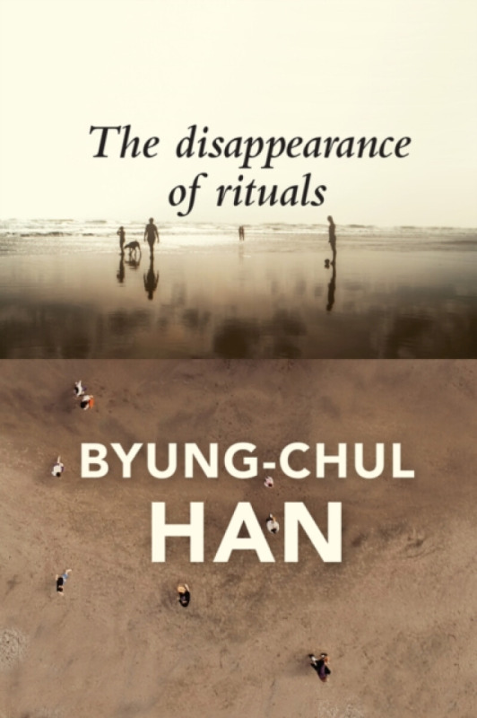 Disappearance of Rituals, A Topology of the Present John Wiley and Sons Ltd