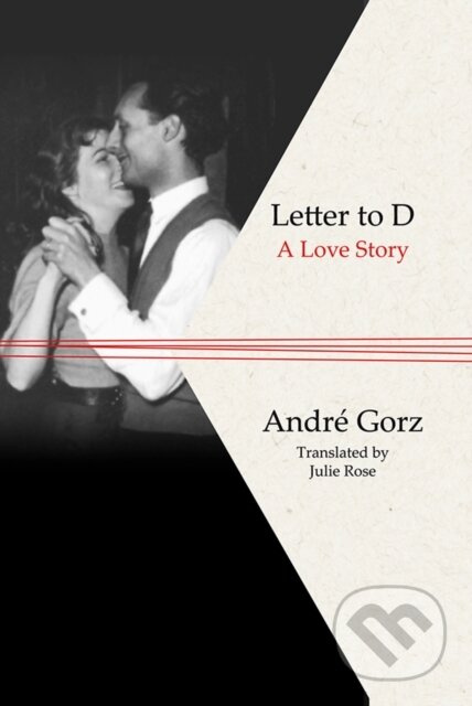 Letter to D (A Love Story) - Andre Gorz - kniha z kategorie Filozofie