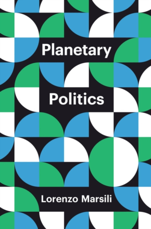 Planetary Politics â€“ A Manifesto - Lorenzo  Marsili