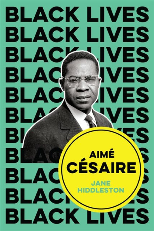AimÃ© CÃ©saire â€“ Inventor of Souls - Jane Hiddleston