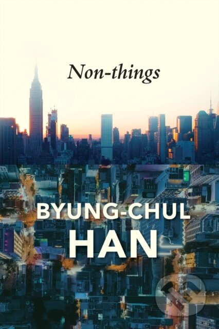 Non-things (Upheaval in the Lifeworld) - Byung-Chul Han - kniha z kategorie Filozofie