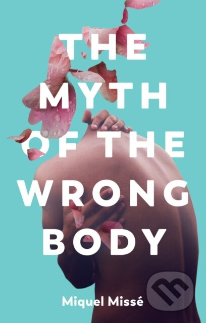 The Myth of the Wrong Body - Miquel Misse - kniha z kategorie Humanitní a společenské vědy