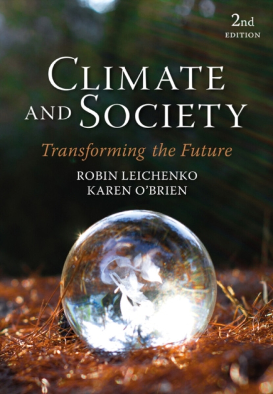 Climate and Society: Transforming the Future, 2nd Edition - Karen  O'Brien-Kop, Robin  Leichenko