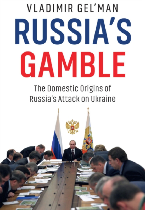 John Wiley and Sons Ltd Russia's Gamble - Gel'man, Vladimir