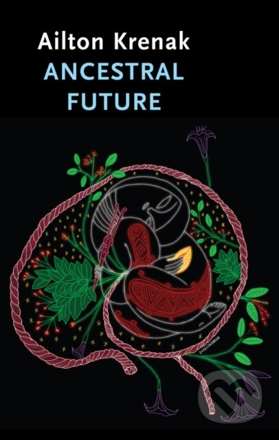 Ancestral Future - Ailton Krenak - kniha z kategorie Humanitní a společenské vědy