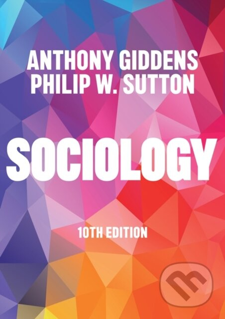 Sociology - Anthony Giddens, Philip W. Sutton - kniha z kategorie Humanitné a spoločenské vedy