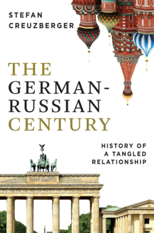 John Wiley and Sons Ltd German-Russian Century - Creuzberger, Stefan