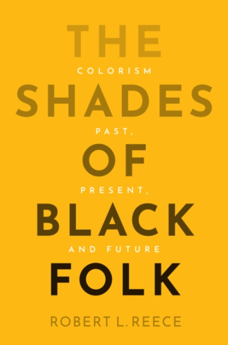 John Wiley and Sons Ltd Shades of Black Folk - Reece, Robert L. (University of Texas at Austin, USA)