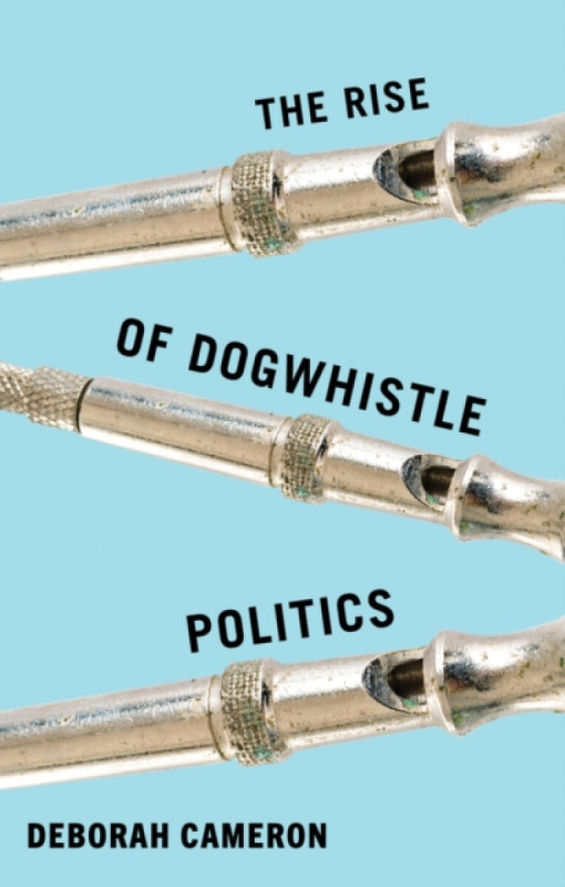 John Wiley and Sons Ltd Rise of Dogwhistle Politics - Cameron, Deborah