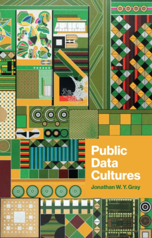 John Wiley and Sons Ltd Public Data Cultures - Gray, Jonathan W. Y. (King's College London, UK)