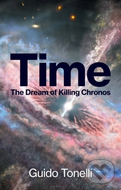 Time (The Dream of Killing Chronos) - Guido Tonelli - kniha z kategorie Fyzika