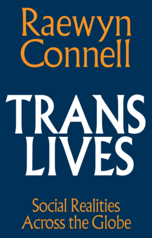 John Wiley and Sons Ltd Trans Lives - Connell, Raewyn (University of Sydney, Australia)