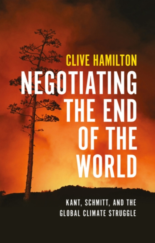 Polity Press Negotiating the End of the World - Hamilton, Clive