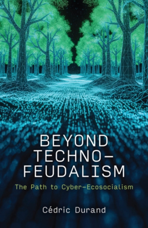 Polity Press Beyond Technofeudalism - Durand, Cedric