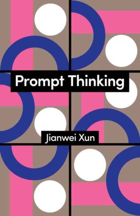 John Wiley and Sons Ltd Prompt Thinking - Xun, Jianwei