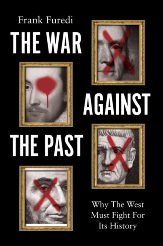 Polity Press War Against the Past - Furedi, Frank (University of Kent)