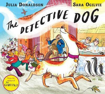 The Detective Dog - Julia Donaldson, Sara Ogilvie (ilustrátor) - kniha z kategorie Beletrie pro děti