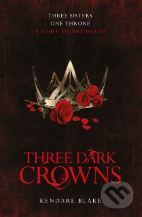 Three Dark Crowns - Kendare Blake - kniha z kategorie Pro děti