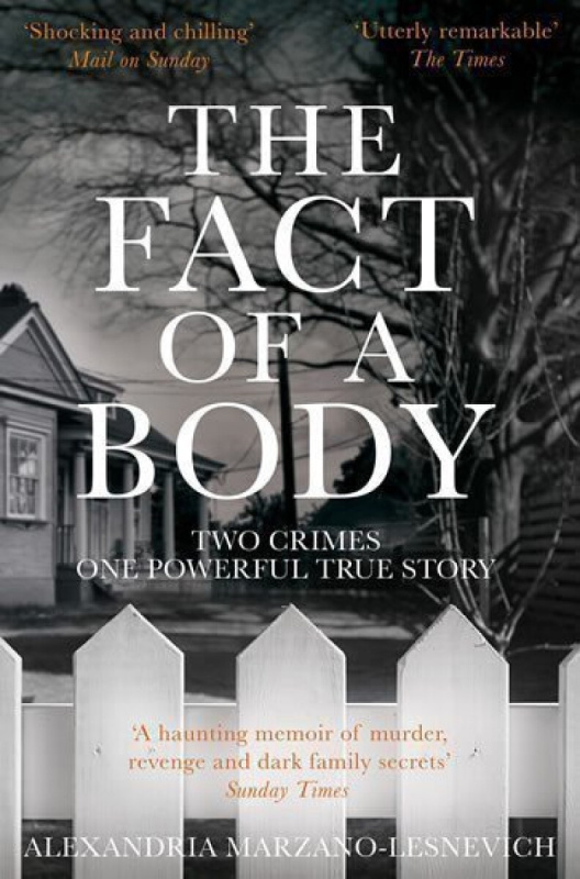 The Fact of a Body - Alexandria Marzano-Lesnevich