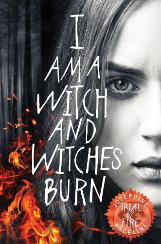 Trial By Fire (I Am a Witch and Witches Burn) - Josephine Angelini - kniha z kategorie Fantasy