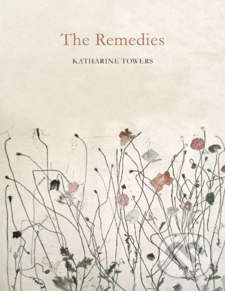 The Remedies - Katharine Towers - kniha z kategorie Poezie