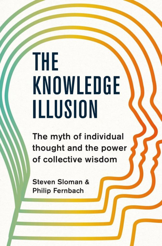 The Knowledge Illusion (The myth of individual thought and the power of collective wisdom) - kniha z kategorie Psychologie