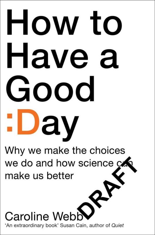 How to Have a Good Day - Caroline Webb - kniha z kategorie Motivace a seberozvoj