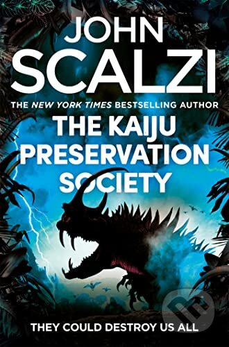 The Kaiju Preservation Society - John Scalzi - kniha z kategorie Beletrie