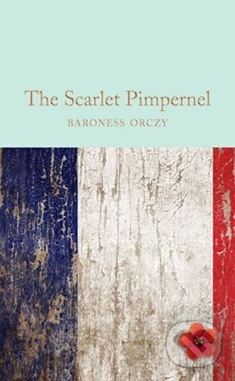 The Scarlet Pimpernel - Orczy Emmuska Baroness