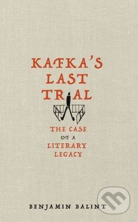 Kafka's Last Trial (The Case of a Literary Legacy) - kniha z kategorie Životopisy